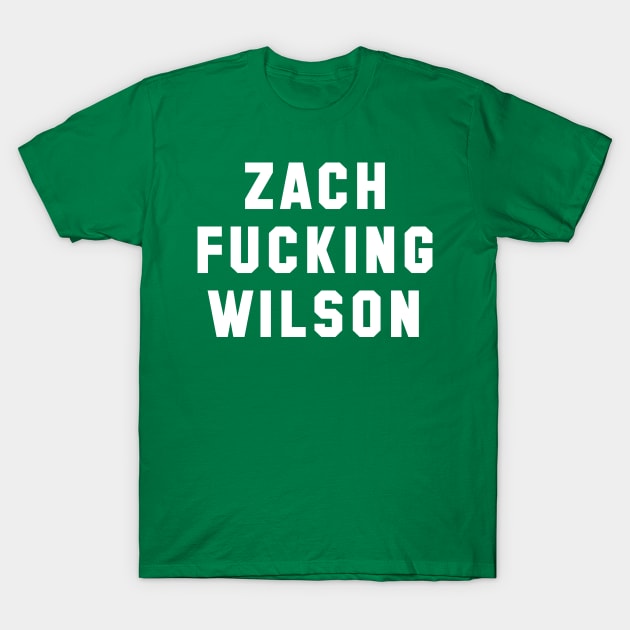 Zach Fucking Wilson T-Shirt by Carl Cordes